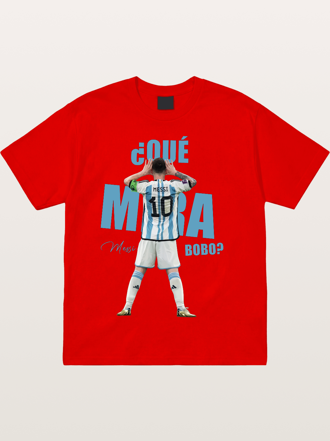 Messi ¿Qué Mirá Bobo Argentin Cotton T-shirt