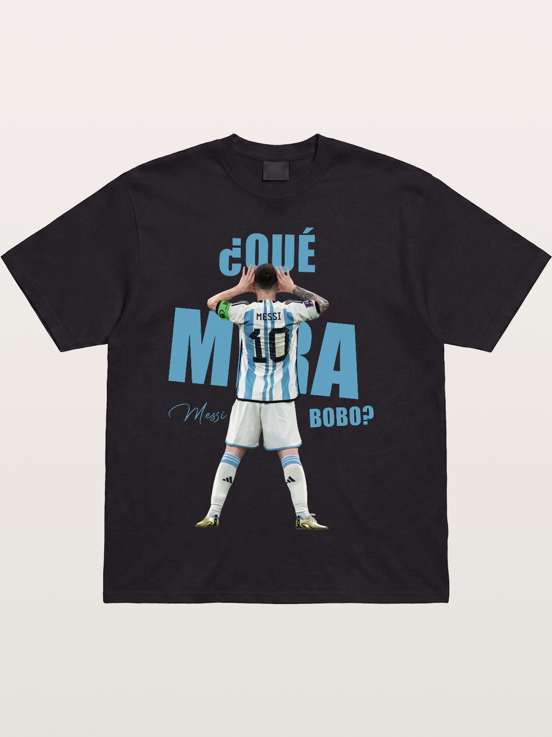 Messi ¿Qué Mirá Bobo Argentin Cotton T-shirt